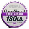 Varivas Ocean Record Shock Leader 180lb -Matériel De Pêche 00002 Varivas Ocean Record Shock Leader 180lb